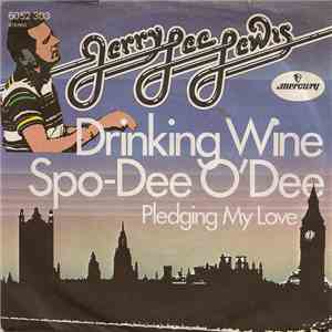 Jerry Lee Lewis - Drinking Wine Spo-Dee-O'Dee / Pledging My Love mp3 album