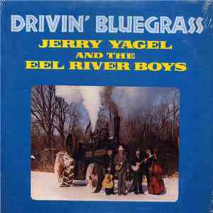 Jerry Yagel And The Eel River Boys - Drivin' Bluegrass mp3 album