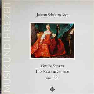 Johann Sebastian Bach - Gamba Sonatas, Trio Sonata In G Major, Circa 1720 mp3 album