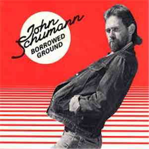 John Schumann - Borrowed Ground mp3 album