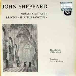 John Sheppard, The Clerkes Of Oxenford / David Wulstan - Messe "Cantate" / Répons "Spiritus Sanctus" mp3 album