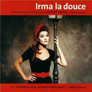Jérôme Savary / Marguerite Monnot Et Alexandre Breffort - Irma La Douce (Comédie Musicale) mp3 album