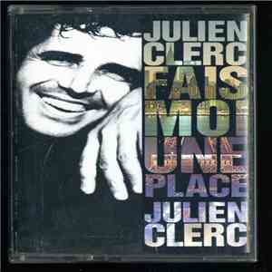 Julien Clerc - Fais-Moi Une Place mp3 album