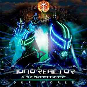 Juno Reactor - Our World mp3 album