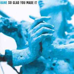 Kane  - So Glad You Made It mp3 album
