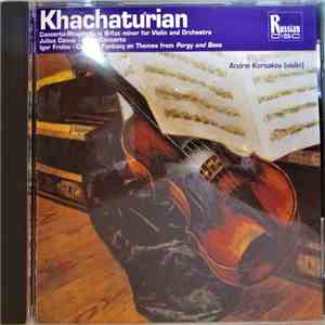 Khachaturian / Julius Conus / Igor Frolov – Andrei Korsakov - Concerto-Rhapsody / Violin Concerto / Concert Fantasy mp3 album