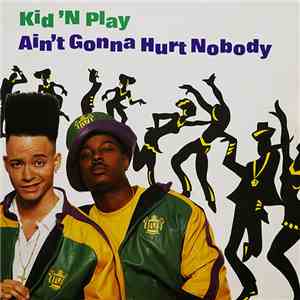 Kid 'N' Play - Ain't Gonna Hurt Nobody mp3 album