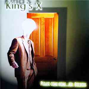 King's X - Please Come Home...Mr. Bulbous mp3 album