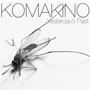 Komakino - Yesterday's Past mp3 album