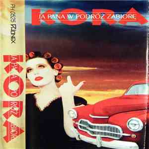 Kora  - Ja Pana W Podróż Zabiorę mp3 album