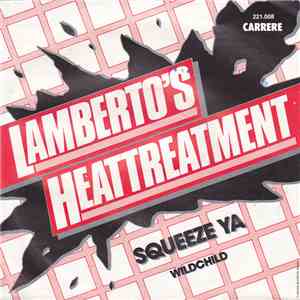 Lamberto's Heattreatment - Squeeze Ya / Wildchild mp3 album