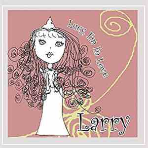 Larry  - Lucy, I'm In Love mp3 album