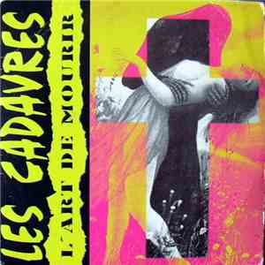 Les Cadavres - L'Art De Mourir mp3 album