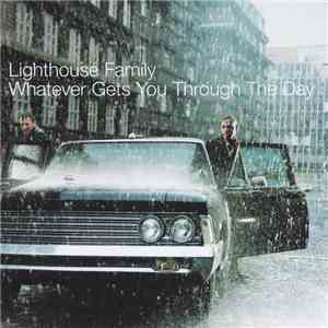 Lighthouse Family - Whatever Gets You Through The Day mp3 album