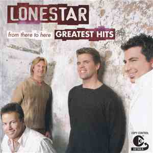 Lonestar  - From There To Here: Greatest Hits mp3 album