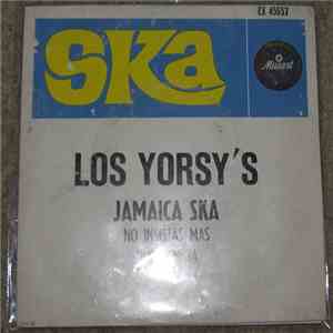 Los Yorsy's - Jamas - Jamaica Ska / Que Familia - No Insistas Mas mp3 album