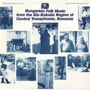 László Kürti - Hungarian Folk Music From The Kis-Küküllo Region Of Central Transylvania, Romania mp3 album