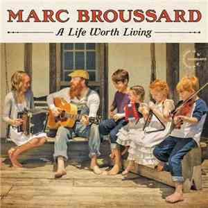 Marc Broussard - A Life Worth Living mp3 album