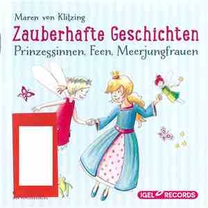 Maren von Klitzing - Zauberhafte Geschichten (Prinzessinnen, Feen, Meerjungfrauen) mp3 album