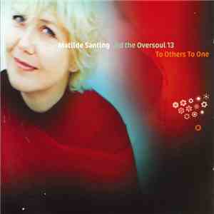 Matilde Santing And The Oversoul 13 - To Others To One mp3 album