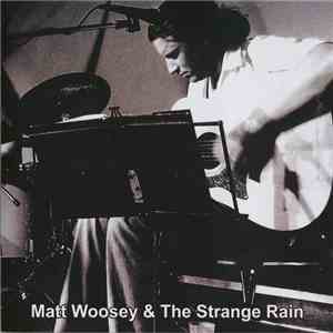 Matt Woosey And The Strange Rain - Matt Woosey & The Strange Rain mp3 album