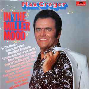 Max Greger - In The Miller Mood mp3 album