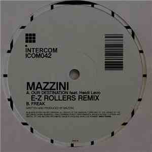 Mazzini  - Our Destination (E-Z Rollers Remix) / Freak mp3 album