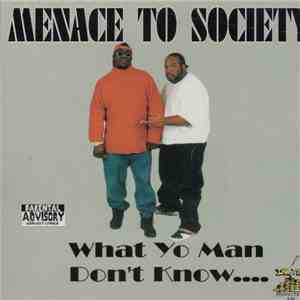 Menace To Society  - What Yo Man Don't Know.... mp3 album