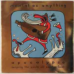 Mental As Anything - Apocalypso (Wiping The Smile Off Santa's Face) mp3 album