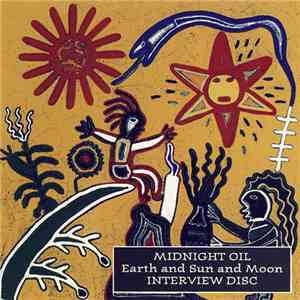Midnight Oil - Earth And Sun And Moon Interview Disc mp3 album