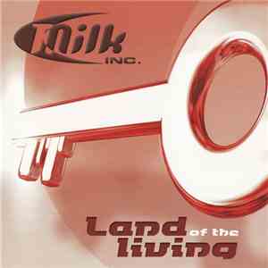 Milk Inc. - Land Of The Living mp3 album