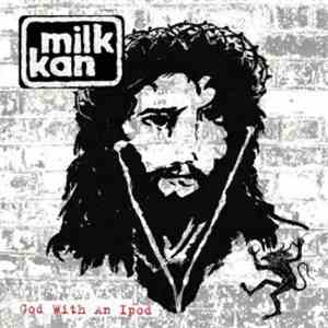 Milk Kan - God With An Ipod mp3 album
