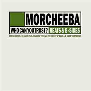 Morcheeba - Who Can You Trust? / Beats & B-Sides mp3 album