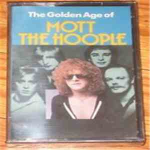 Mott The Hoople - The Golden Age Of Mott The Hoople mp3 album