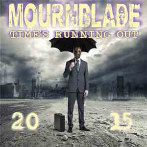 Mournblade  - Time's Running Out 2015 mp3 album