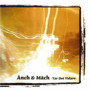 Änch & Mäch - Tar Det Vidare mp3 album