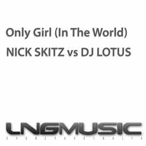 Nick Skitz vs. DJ Lotus - Only Girl (In The World) mp3 album