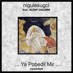 Nigulesugci feat. Sleep Column - ...Ya Pobedil Mir... Reworked mp3 album