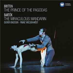 Oliver Knussen, Franz Welser-Möst - Britten Prince of the Pagodas / Bartok The MIraculous Mandarin mp3 album