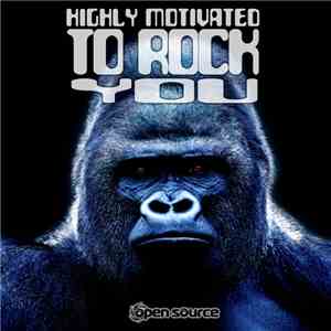 Open Source  - Highly Motivated To Rock You mp3 album