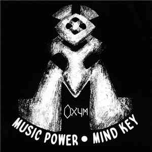 Oxym - Music Power/ Mind Key mp3 album
