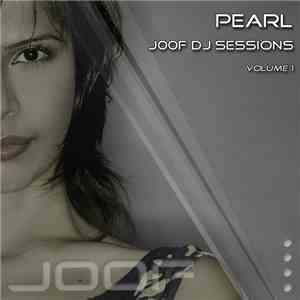 Pearl - JOOF DJ Sessions Volume 1 mp3 album