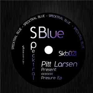 Pitt Larsen - Presure Ep mp3 album