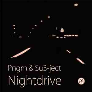 Pngm, Su3-ject - Nightdrive mp3 album