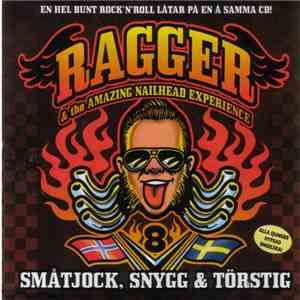 Ragger & The Amazing Nailhead Experience - Småtjock, Snygg & Törstig mp3 album