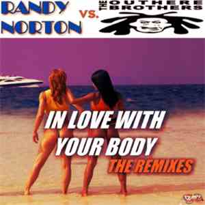 Randy Norton  vs. The Outhere Brothers - In Love With Your Body (The Remixes) mp3 album