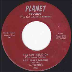 Rev. James Robbins And The Vanguards  - I've Got Religion / Cross Jordan mp3 album