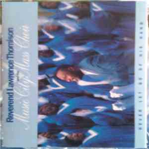 Reverend Lawrence Thomison And The Music City Mass Choir - Never Let Go Of His Hand mp3 album