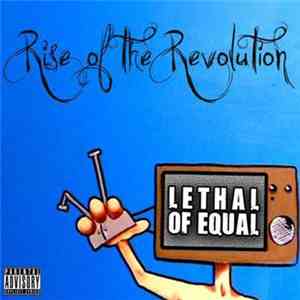 Rise Of The Revolution - Lethal Of Equal mp3 album