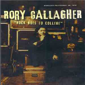Rory Gallagher - Rock Goes To College - Middlesex Polytechnic, UK, 1979 mp3 album